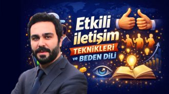 Etkili İletişim Teknikleri ve Beden Dili